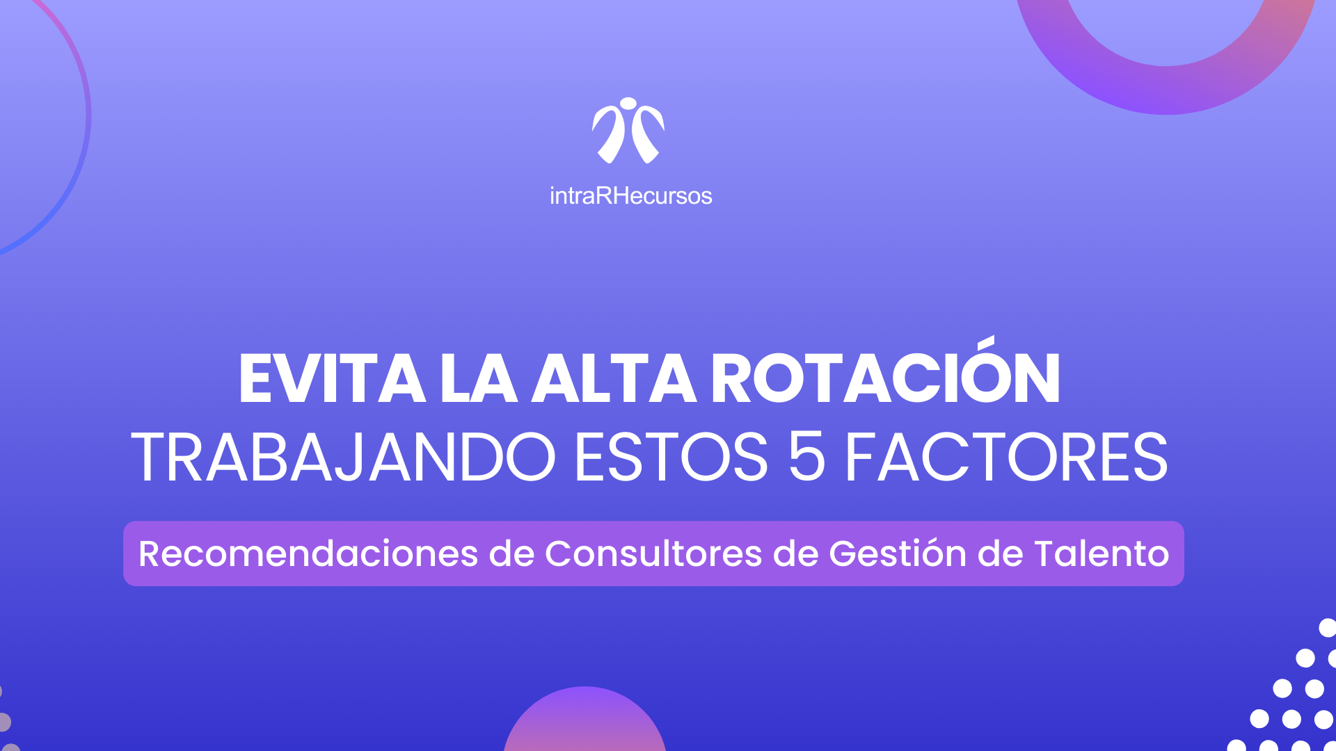 Reducir Rotación - Consultores Gestion de Talento RRHH Santo Domingo